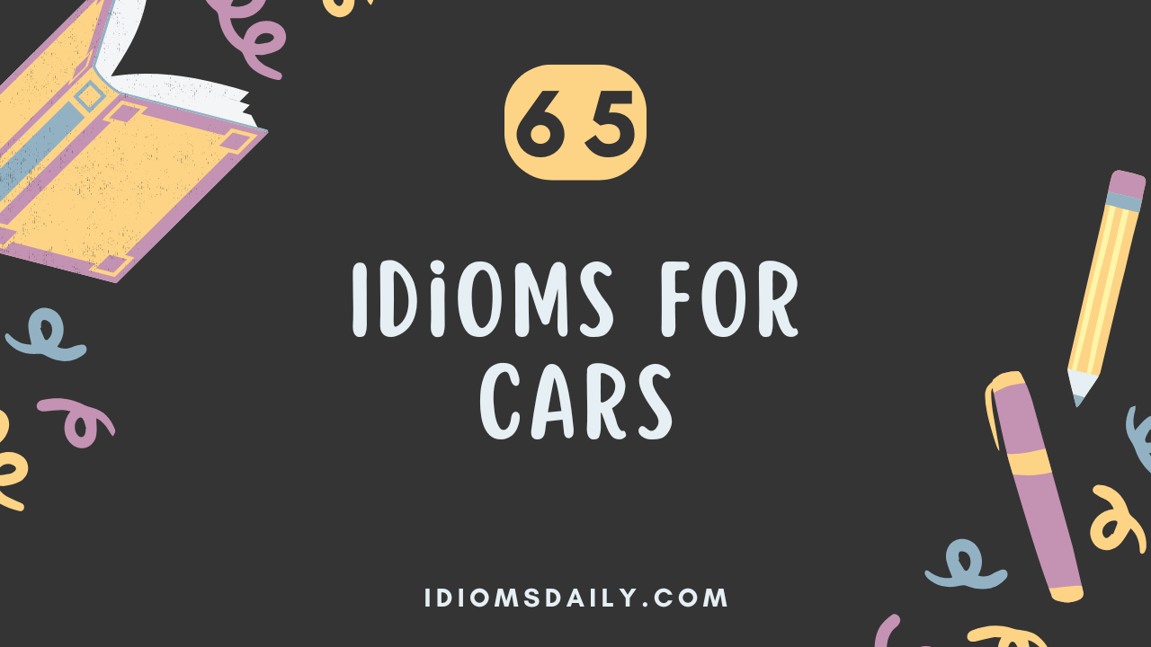65 Idioms for Cars