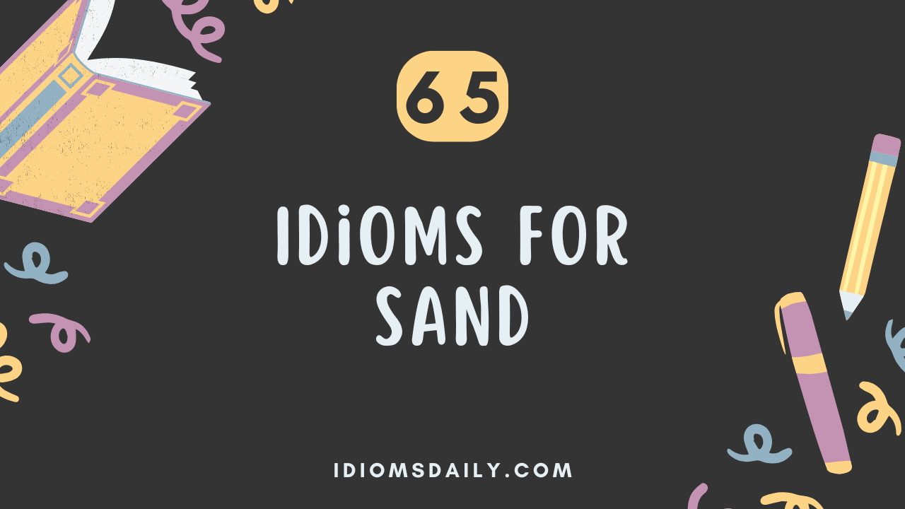65 Idioms for Sand
