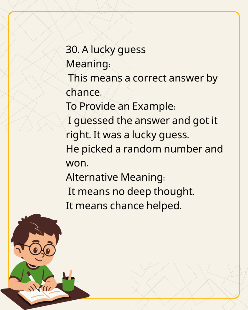 A lucky guess
Meaning