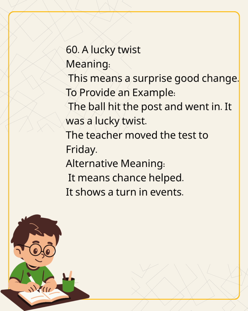 A lucky twist
Meaning: (1)