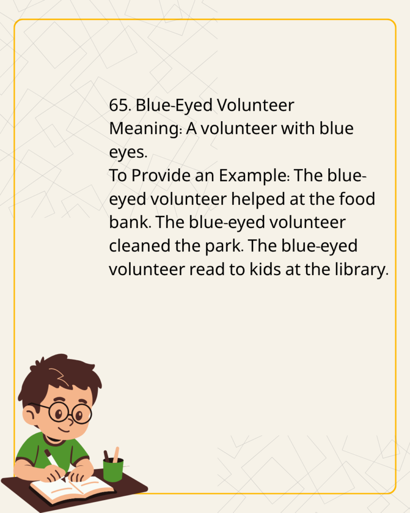 Blue-Eyed Volunteer
Meaning