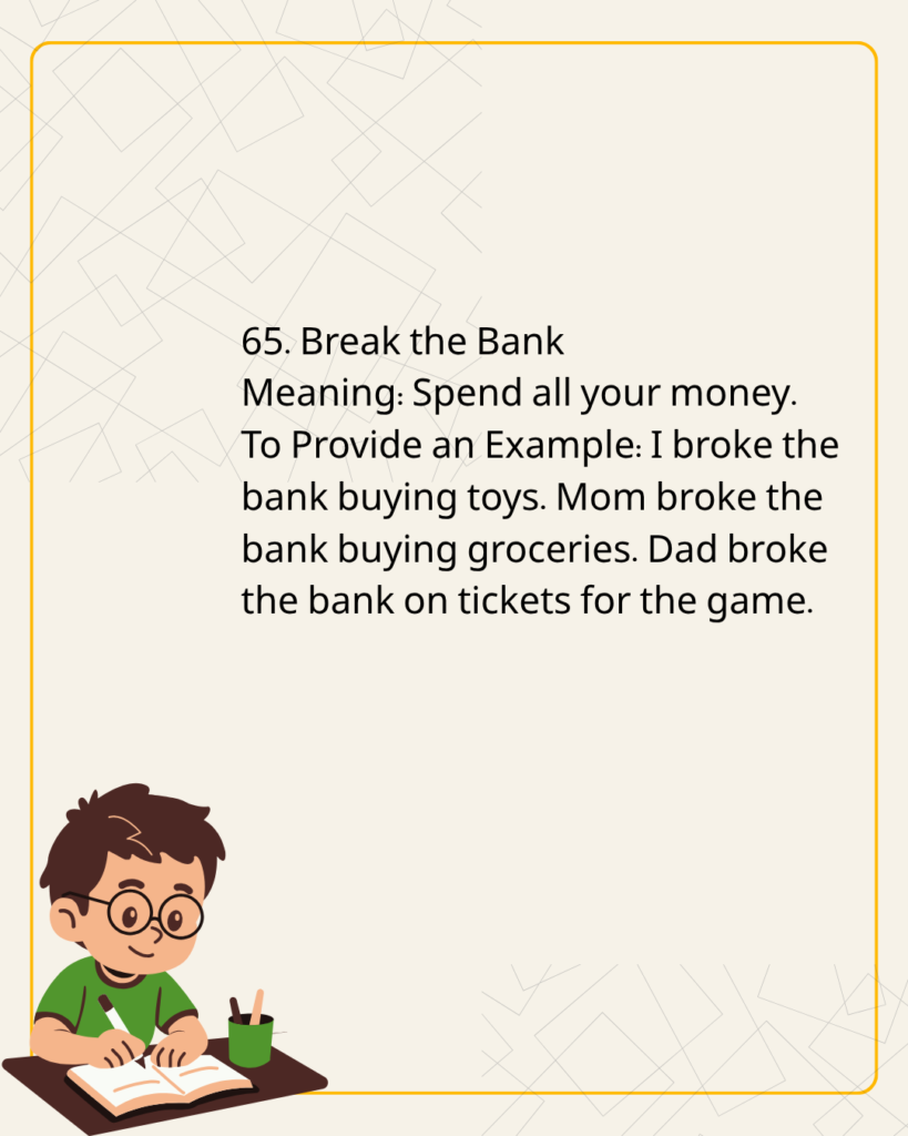  Break the Bank
Meaning