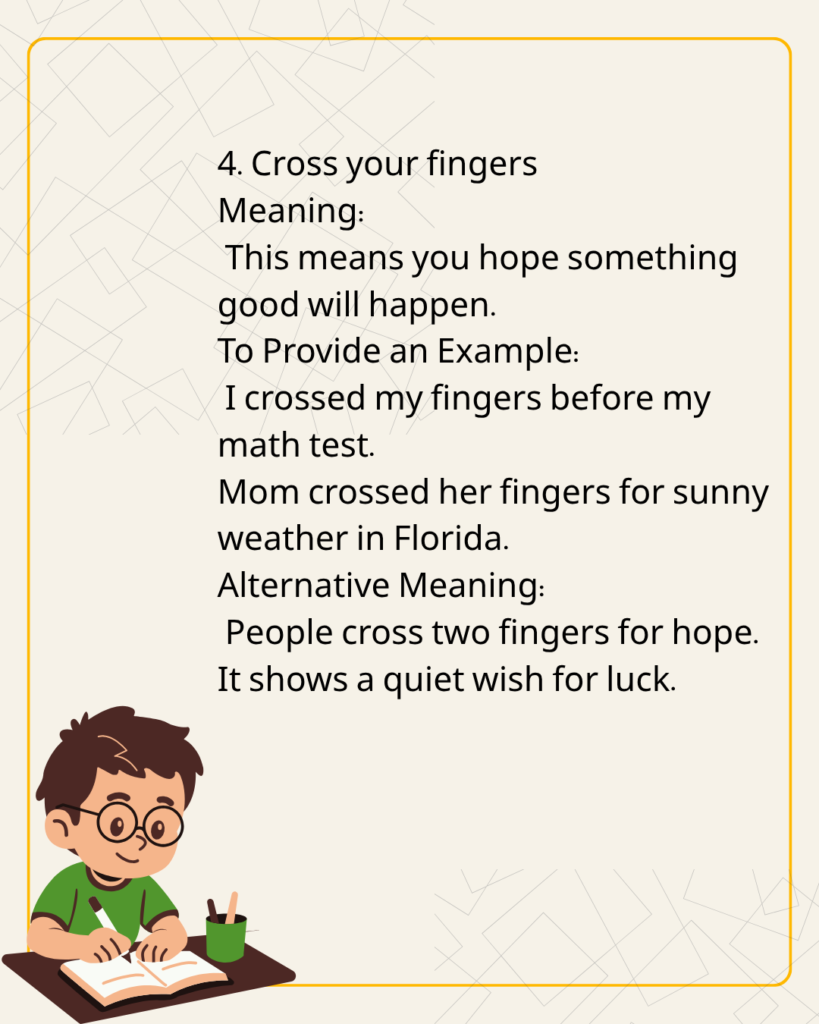 Cross your fingers
Meaning