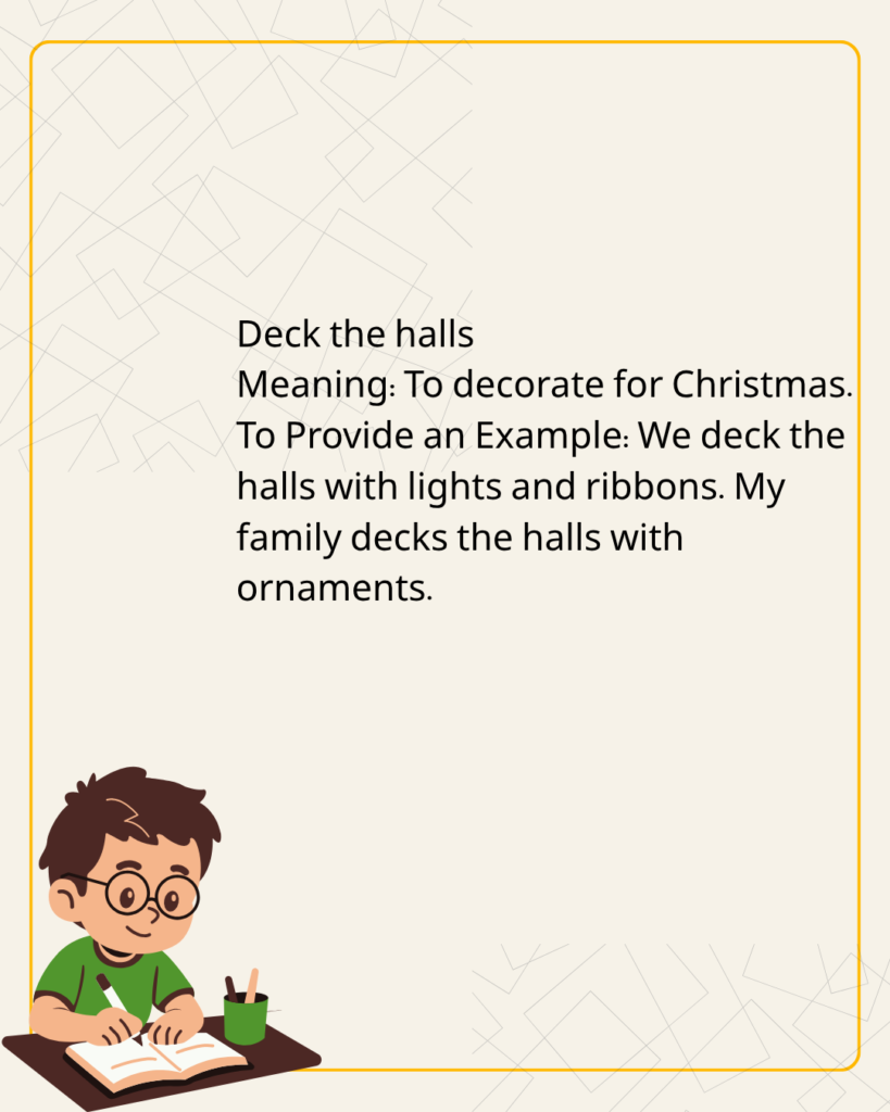 Deck the halls
Meaning