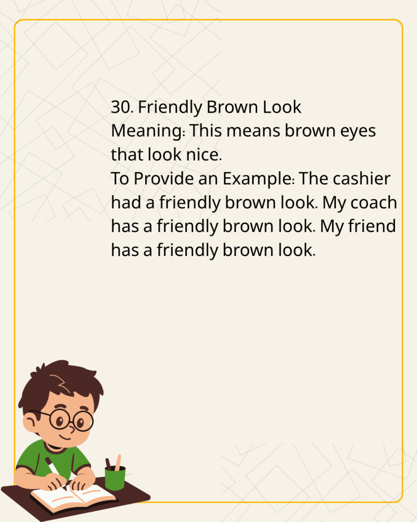  Friendly Brown Look
Meaning