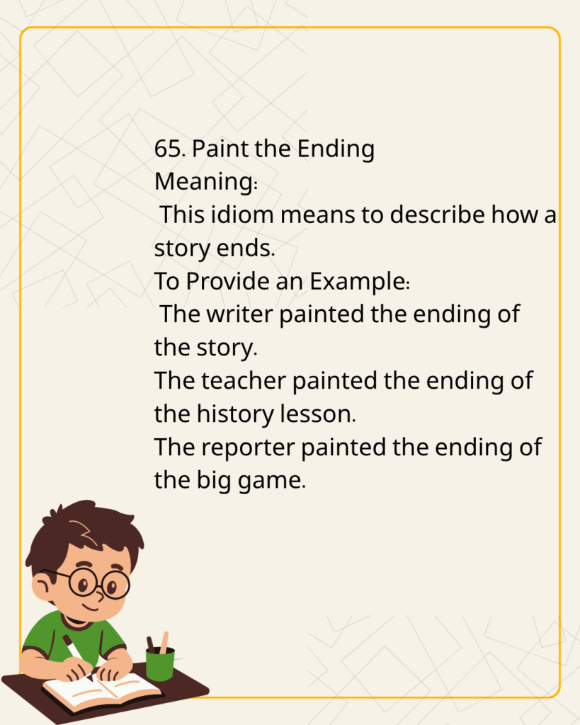 Paint the Ending
Meaning