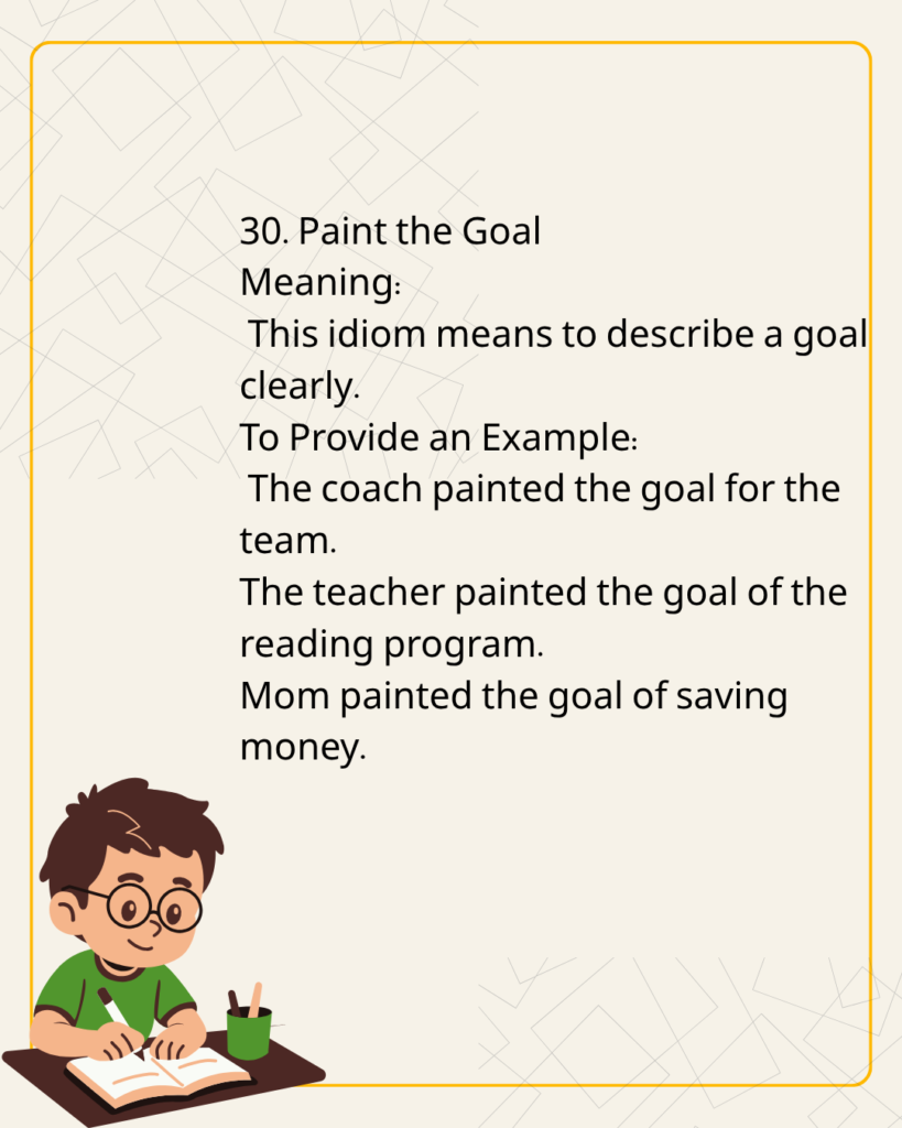 Paint the Goal
Meaning