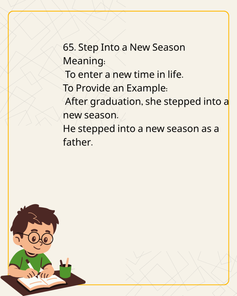 Step Into a New Season
Meaning