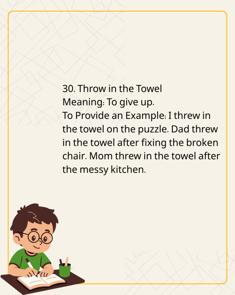 Throw in the Towel
Meaning