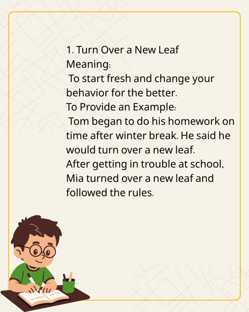 Turn Over a New Leaf
Meaning