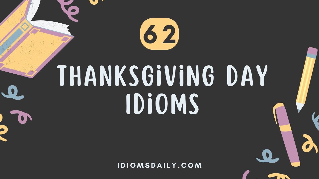 62 Thanksgiving Day Idioms