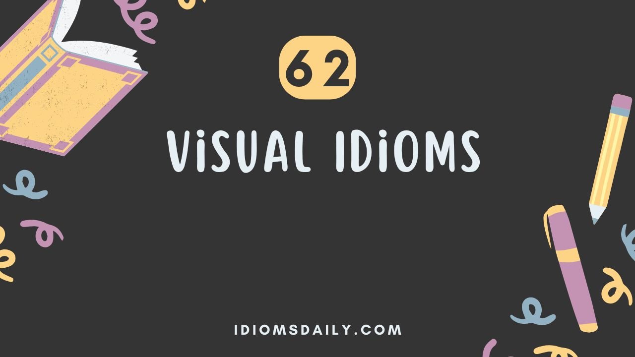 62 Visual Idioms