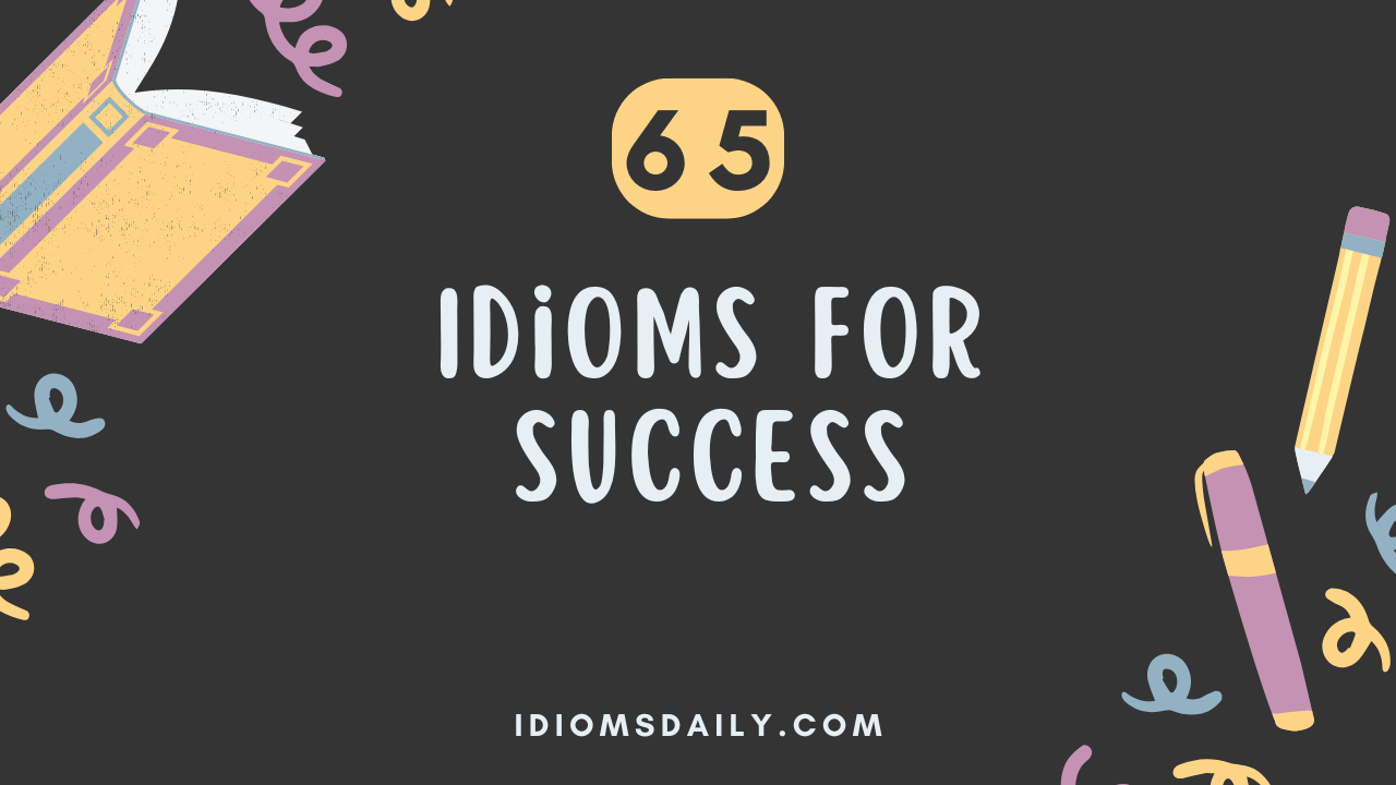 65 Idioms for Success