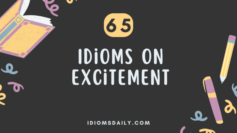 65 Idioms on Excitement