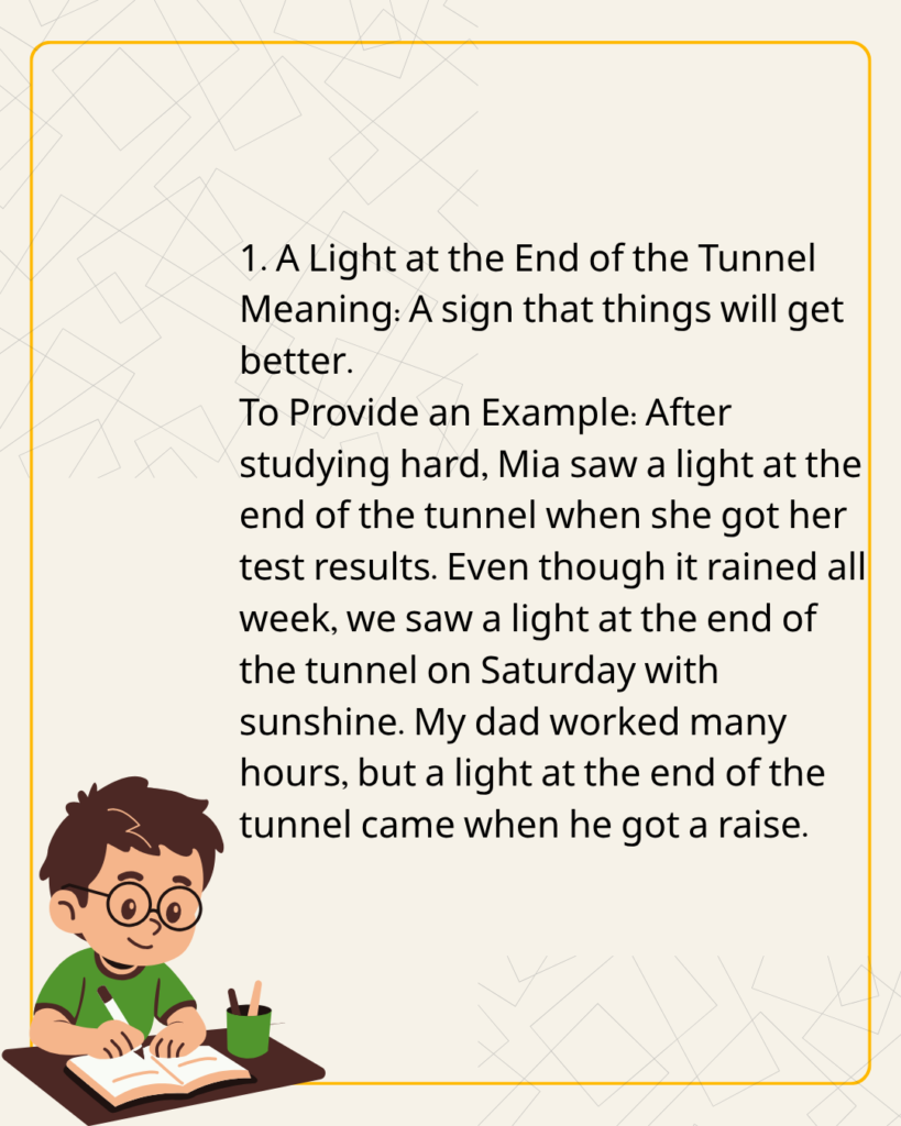 A Light at the End of the Tunnel
Meaning