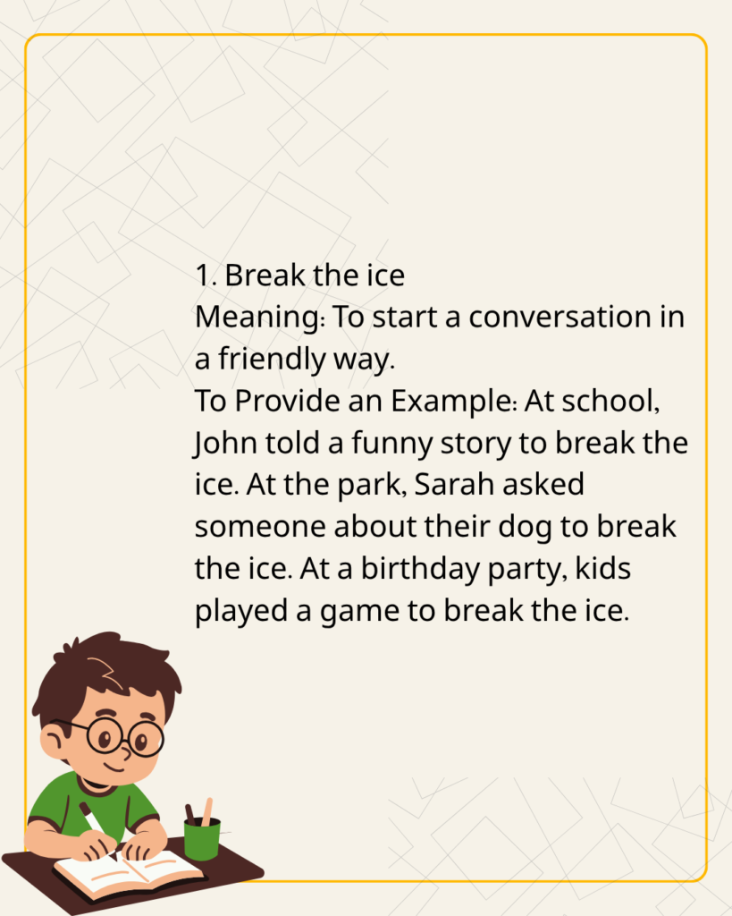 Break the ice
Meaning
