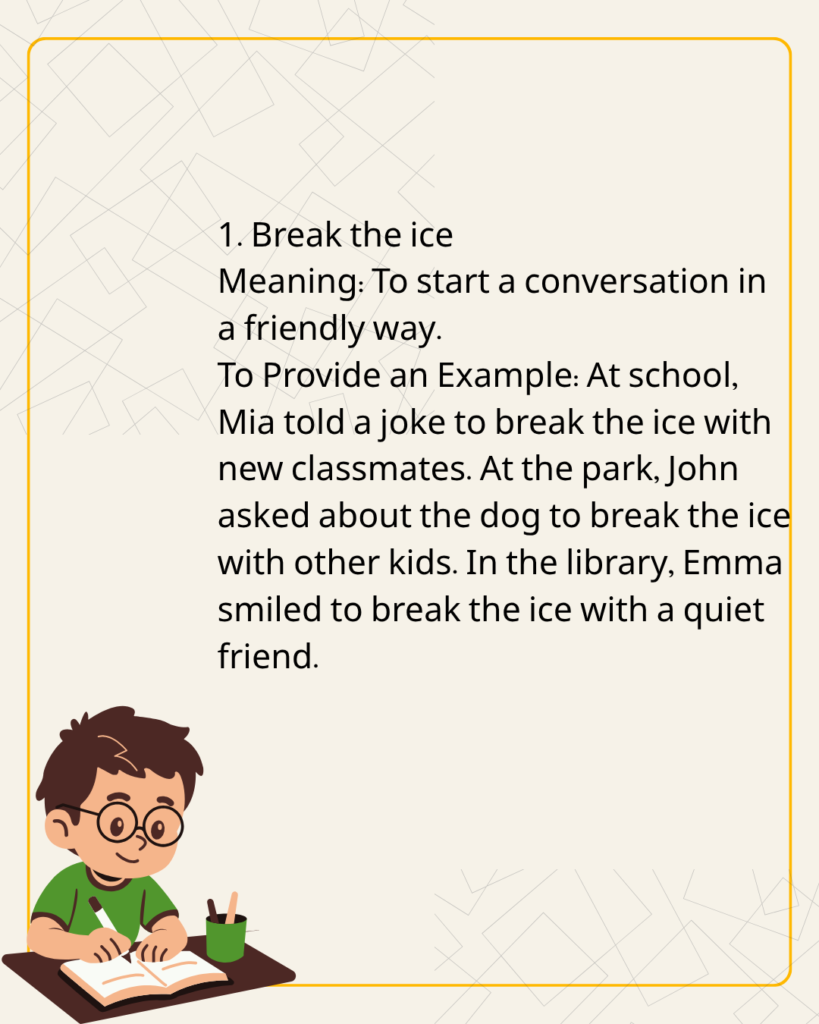Break the ice
Meaning