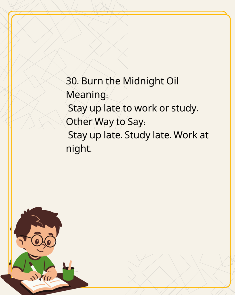 Burn the Midnight Oil
Meaning
