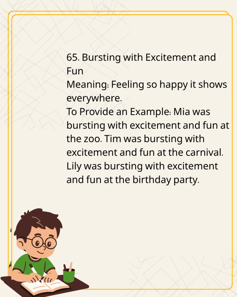 Bursting with Excitement and Fun
Meaning