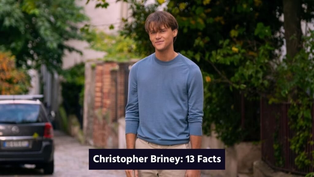 Christopher Briney: 13 Facts