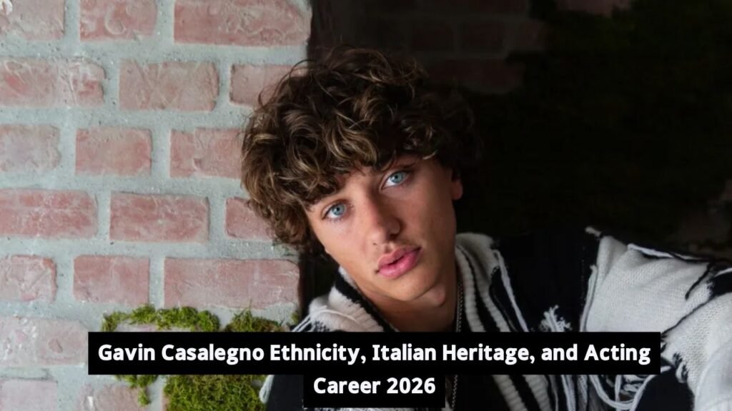 Gavin Casalegno Ethnicity, Italian Heritage, and Acting Career 2026