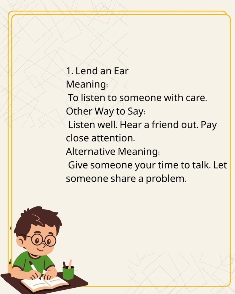  Lend an Ear
Meaning