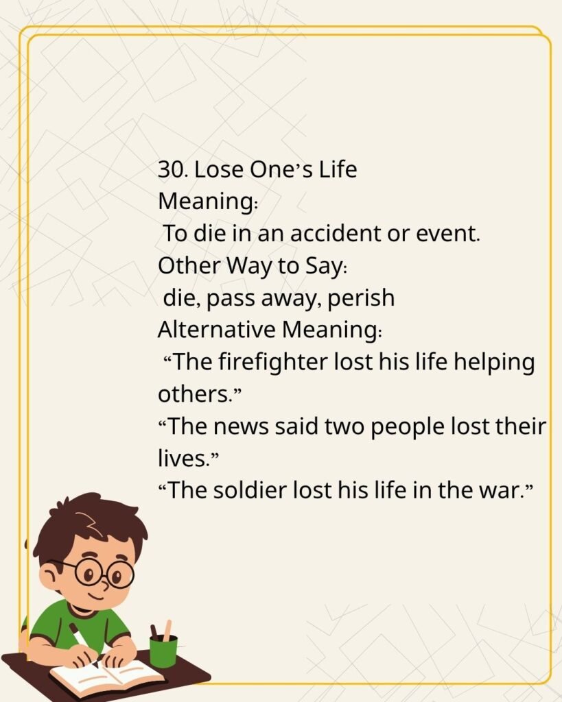 Lose One’s Life
Meaning
