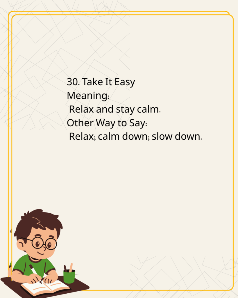 Take It Easy
Meaning