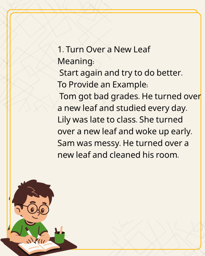 Turn Over a New Leaf
Meaning