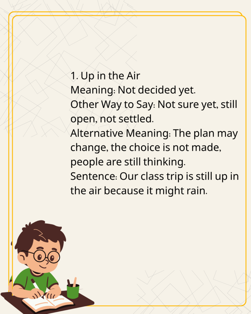 Up in the Air
Meaning