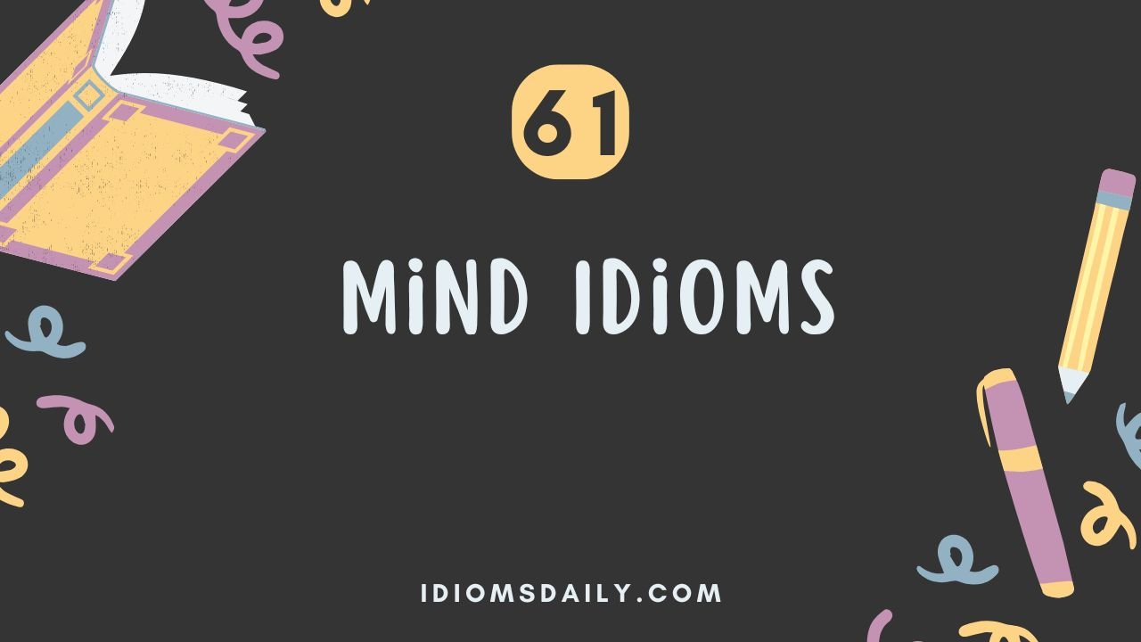 61 Mind Idioms