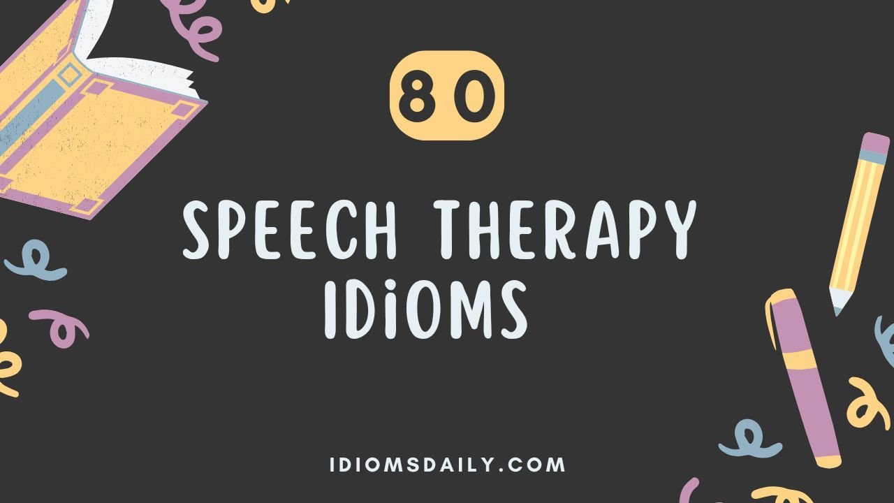 Speech Therapy Idioms