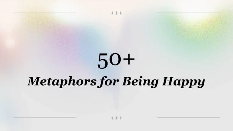 50+ Metaphors for Being Happy