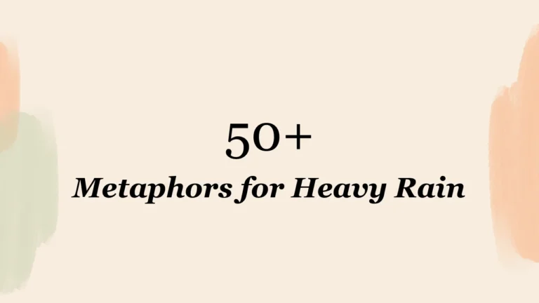 50+ Metaphors for Heavy Rain