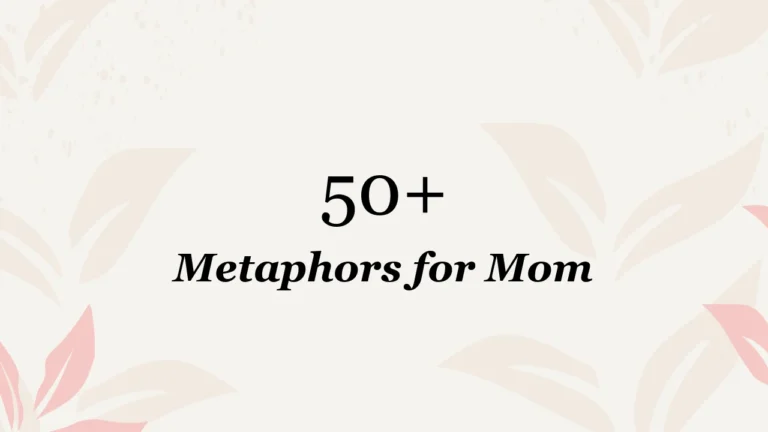 50+ Metaphors for Mom