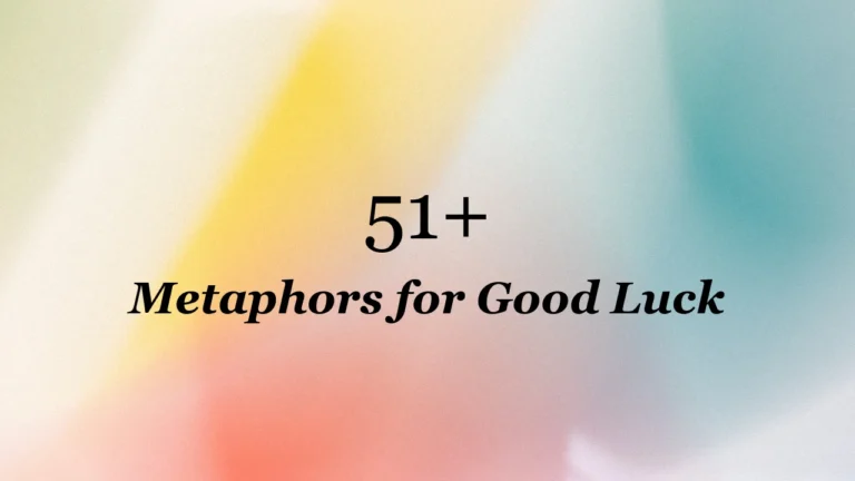 51+ Metaphors for Good Luck