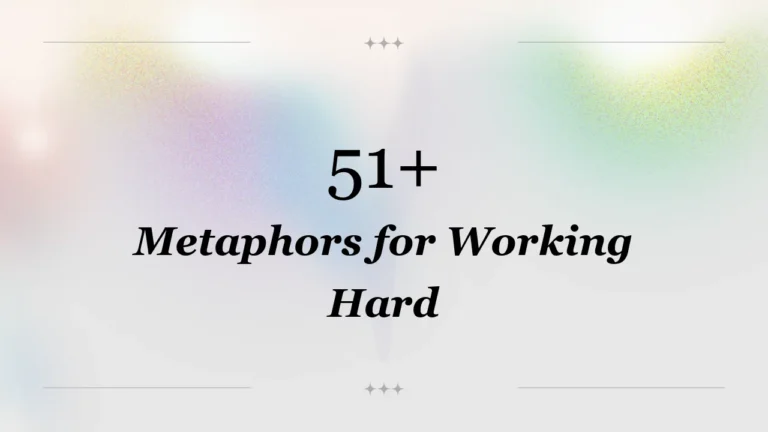 51+ Metaphors for Working Hard