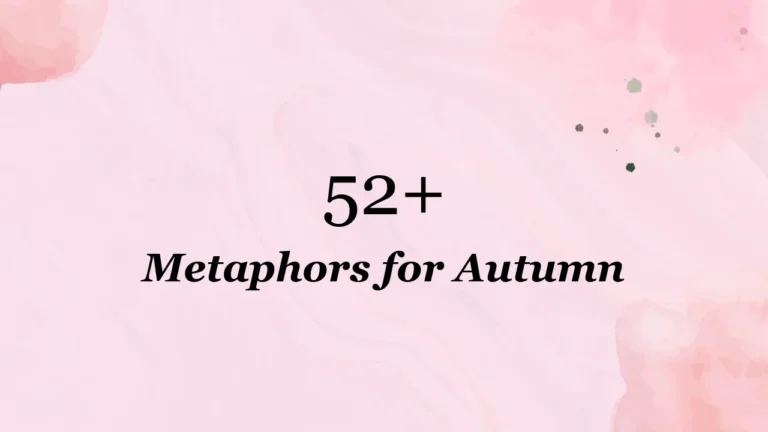 52+ Metaphors for Autumn