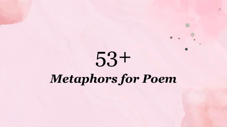 53+ Metaphors for Poem