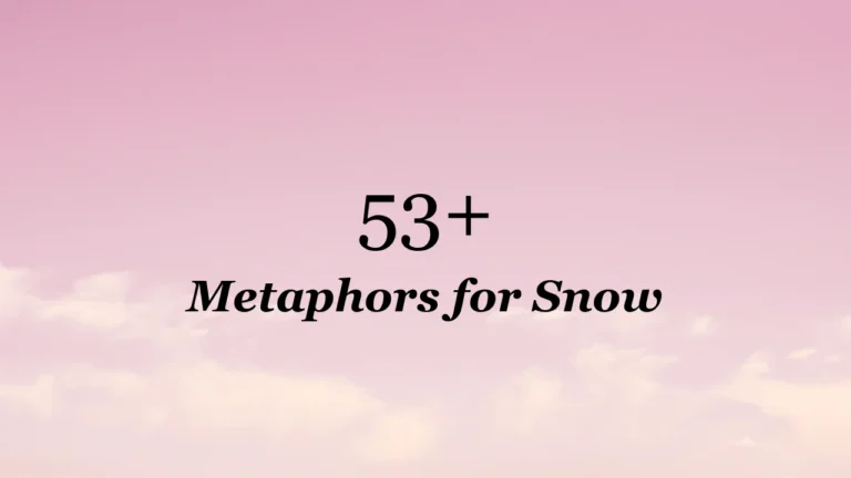 53+ Metaphors for Snow