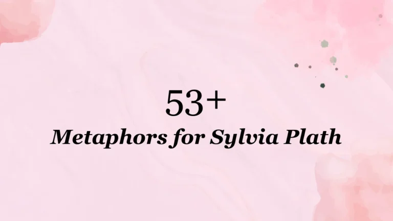 53+ Metaphors for Sylvia Plath