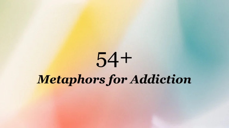 54+ Metaphors for Addiction