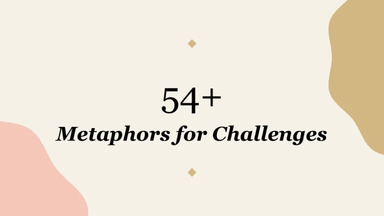 54+ Metaphors for Challenges