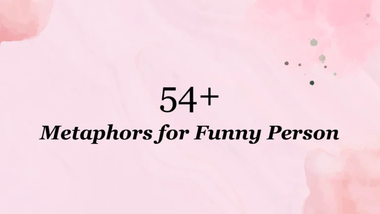 54+ Metaphors for Funny Person