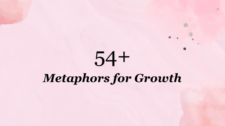 54+ Metaphors for Growth