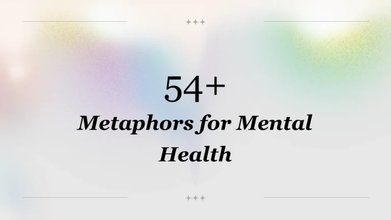 54+ Metaphors for Mental Health