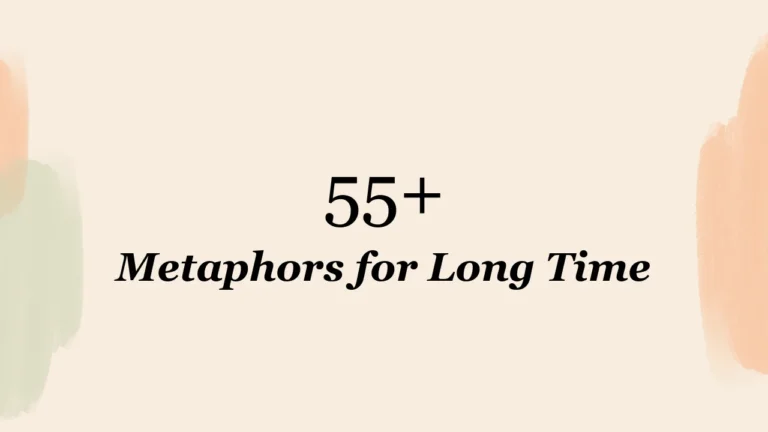 55+ Metaphors for Long Time