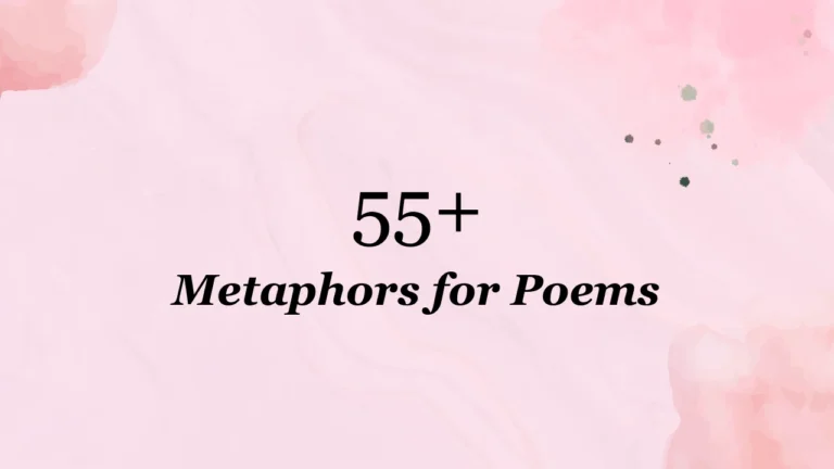 55+ Metaphors for Poems