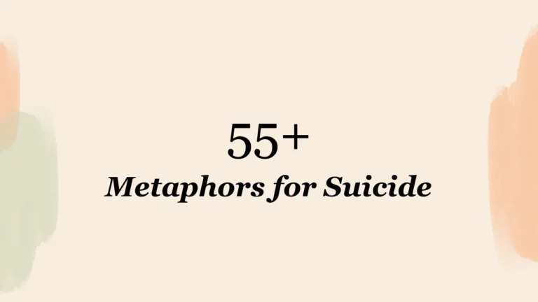 55+ Metaphors for Suicide