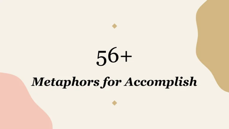 56+ Metaphors for Accomplish